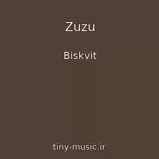کاور آهنگ Zuzu از Biskvit
