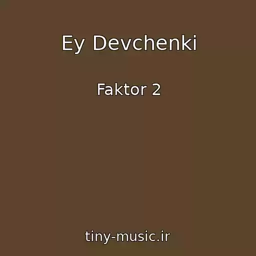 کاور آهنگ Ey Devchenki از Faktor 2