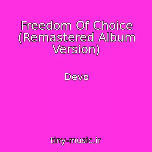 کاور آهنگ Freedom Of Choice (Remastered Album Version) از Devo