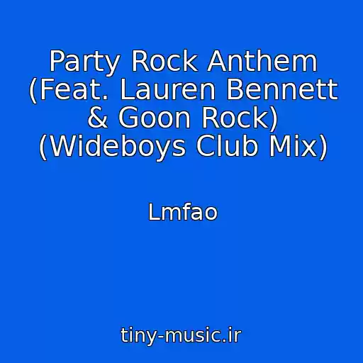 کاور آهنگ Party Rock Anthem (Feat. Lauren Bennett & Goon Rock) (Wideboys Club Mix) از Lmfao