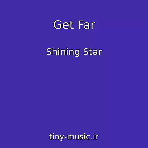 کاور آهنگ Get Far از Shining Star