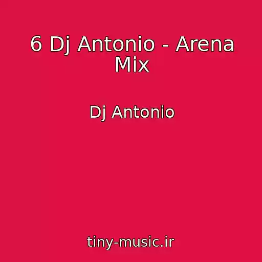 کاور آهنگ 6 Dj Antonio - Arena Mix از Dj Antonio