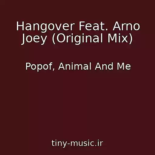 کاور آهنگ Hangover Feat. Arno Joey (Original Mix) از Popof, Animal And Me