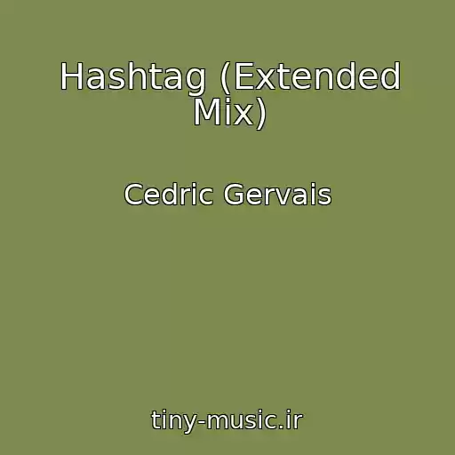 کاور آهنگ Hashtag (Extended Mix) از Cedric Gervais