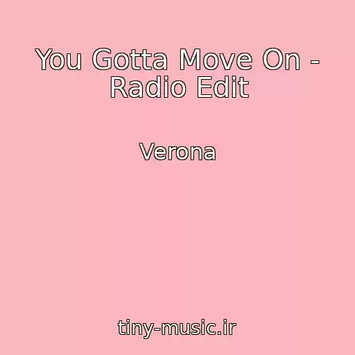 کاور آهنگ You Gotta Move On - Radio Edit از Verona
