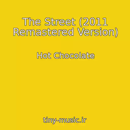 کاور آهنگ The Street (2011 Remastered Version) از Hot Chocolate