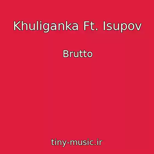 کاور آهنگ Khuliganka Ft. Isupov از Brutto