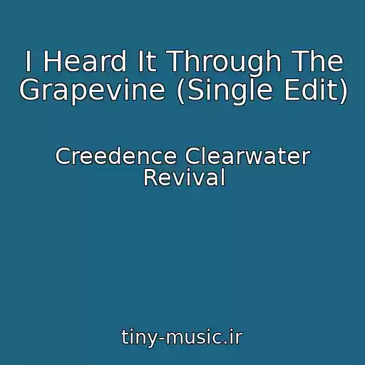 کاور آهنگ I Heard It Through The Grapevine (Single Edit) از Creedence Clearwater Revival