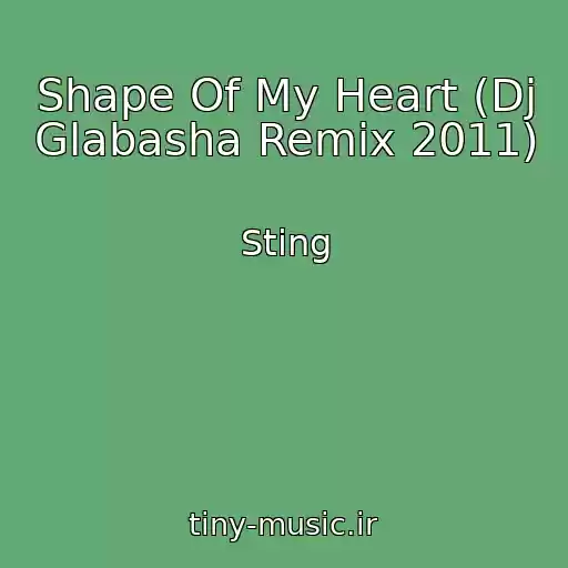 کاور آهنگ Shape Of My Heart (Dj Glabasha Remix 2011) از Sting