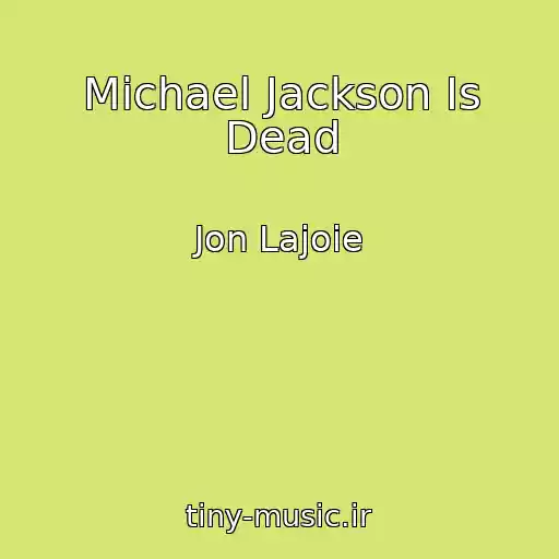 کاور آهنگ Michael Jackson Is Dead از Jon Lajoie