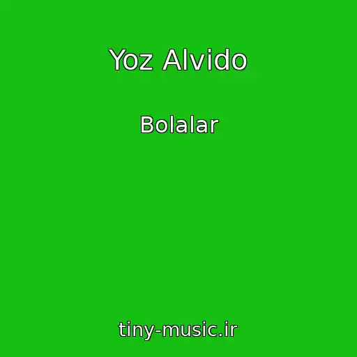 کاور آهنگ Yoz Alvido از Bolalar