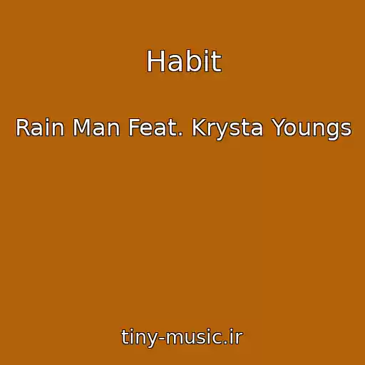 کاور آهنگ Habit از Rain Man Feat. Krysta Youngs