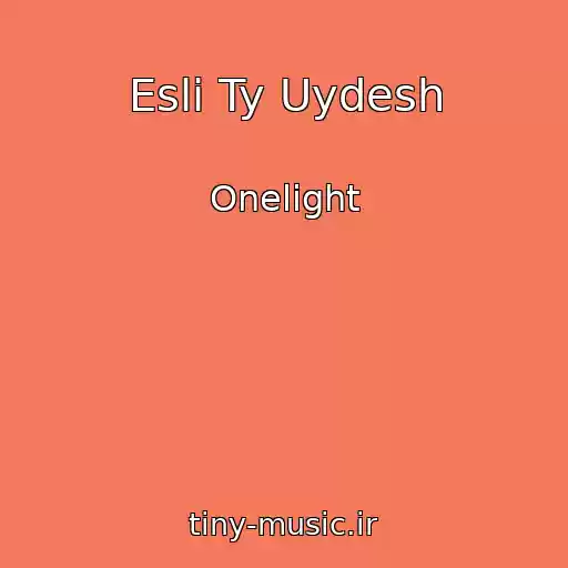 کاور آهنگ Esli Ty Uydesh از Onelight