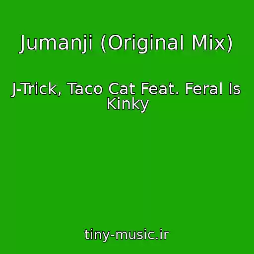 کاور آهنگ Jumanji (Original Mix) از J-Trick, Taco Cat Feat. Feral Is Kinky