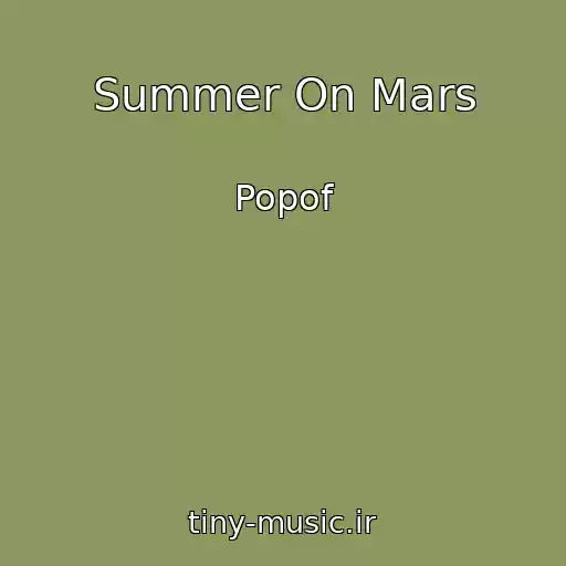 کاور آهنگ Summer On Mars از Popof