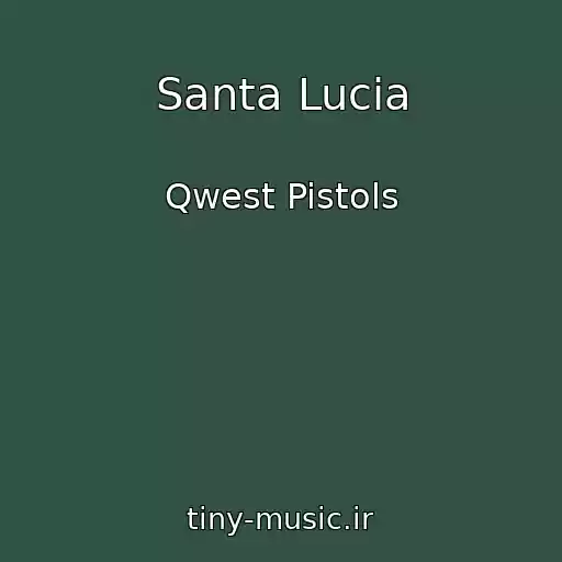 کاور آهنگ Santa Lucia از Qwest Pistols