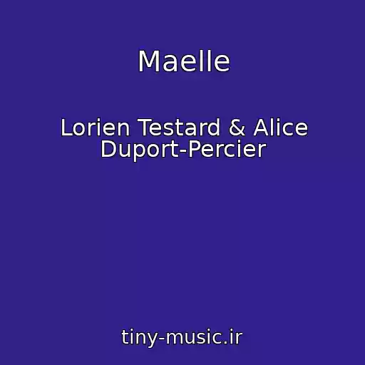 کاور آهنگ Maelle از Lorien Testard & Alice Duport-Percier