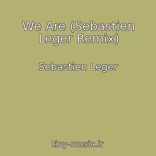 کاور آهنگ We Are (Sebastien Leger Remix) از Sebastien Leger