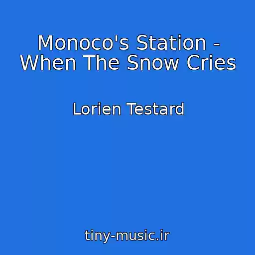 کاور آهنگ Monoco's Station - When The Snow Cries از Lorien Testard