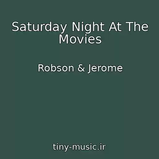 کاور آهنگ Saturday Night At The Movies از Robson & Jerome