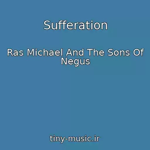 کاور آهنگ Sufferation از Ras Michael And The Sons Of Negus