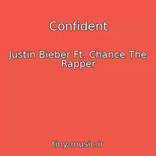 کاور آهنگ Confident از Justin Bieber Ft. Chance The Rapper