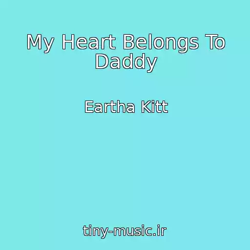 کاور آهنگ My Heart Belongs To Daddy از Eartha Kitt