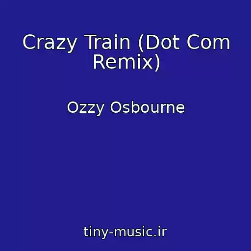 کاور آهنگ Crazy Train (Dot Com Remix) از Ozzy Osbourne