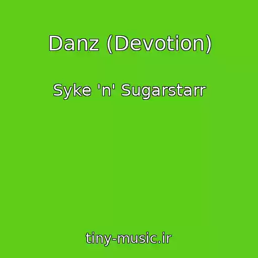 کاور آهنگ Danz (Devotion) از Syke 'n' Sugarstarr