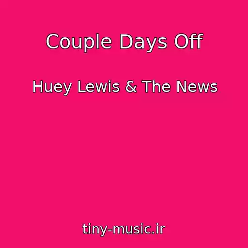 کاور آهنگ Couple Days Off از Huey Lewis & The News
