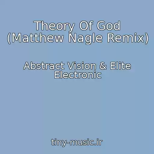 کاور آهنگ Theory Of God (Matthew Nagle Remix) از Abstract Vision & Elite Electronic
