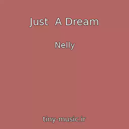 کاور آهنگ Just  A Dream از Nelly