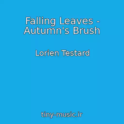 کاور آهنگ Falling Leaves - Autumn's Brush  از Lorien Testard