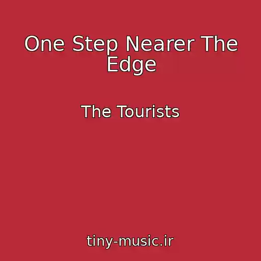 کاور آهنگ One Step Nearer The Edge از The Tourists