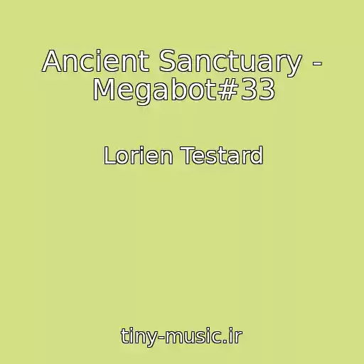 کاور آهنگ Ancient Sanctuary - Megabot#33 از Lorien Testard