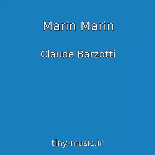 کاور آهنگ Marin Marin از Claude Barzotti