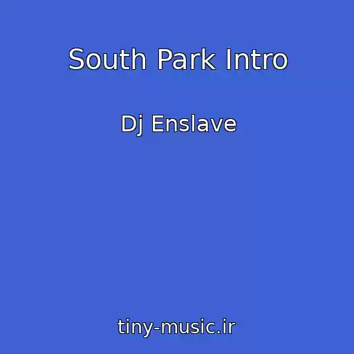 کاور آهنگ South Park Intro از Dj Enslave
