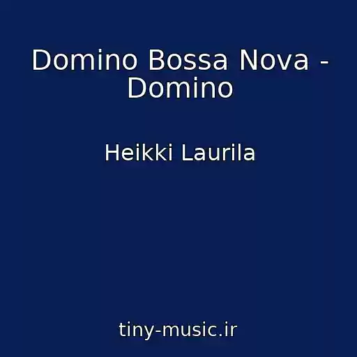 کاور آهنگ Domino Bossa Nova - Domino از Heikki Laurila