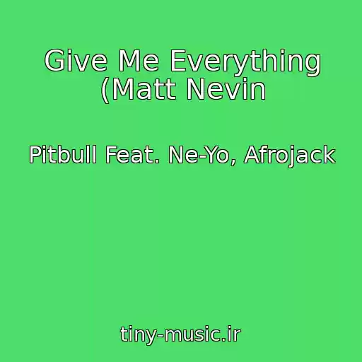 کاور آهنگ Give Me Everything (Matt Nevin از Pitbull Feat. Ne-Yo, Afrojack