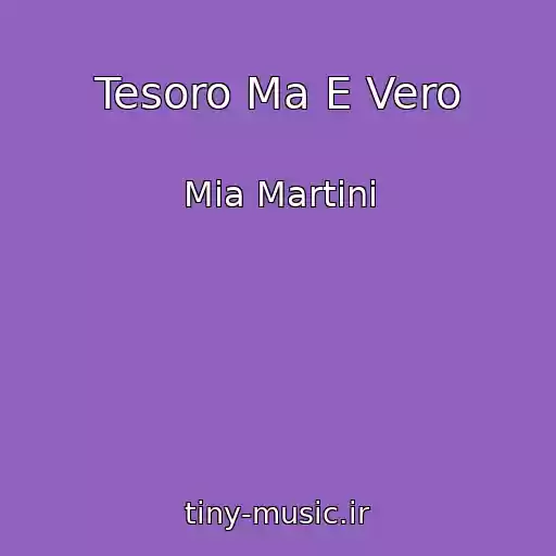 کاور آهنگ Tesoro Ma E Vero از Mia Martini