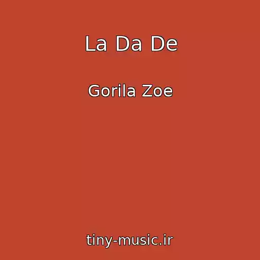 کاور آهنگ La Da De از Gorila Zoe