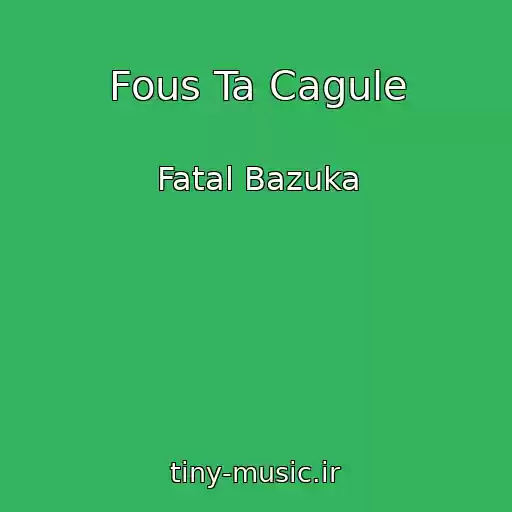 کاور آهنگ Fous Ta Cagule از Fatal Bazuka
