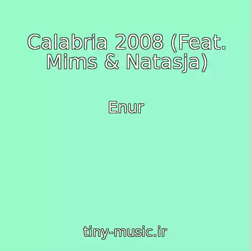 کاور آهنگ Calabria 2008 (Feat. Mims & Natasja) از Enur