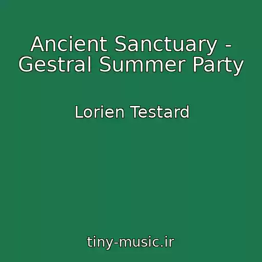 کاور آهنگ Ancient Sanctuary - Gestral Summer Party  از Lorien Testard