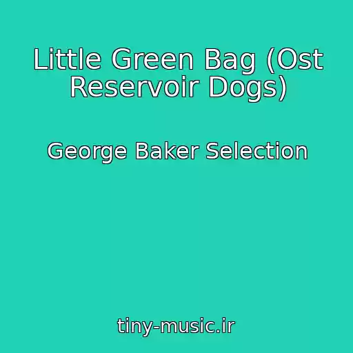 کاور آهنگ Little Green Bag (Ost Reservoir Dogs) از George Baker Selection