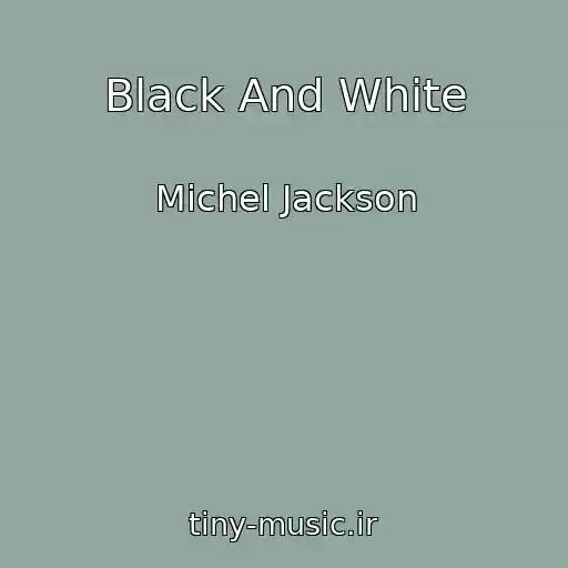 کاور آهنگ Black And White از Michel Jackson