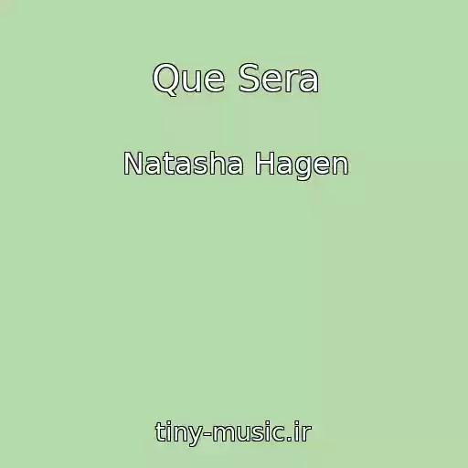 کاور آهنگ Que Sera از Natasha Hagen