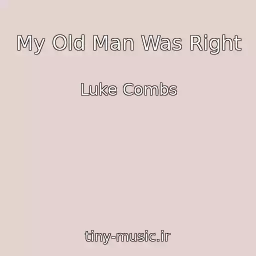کاور آهنگ My Old Man Was Right از Luke Combs