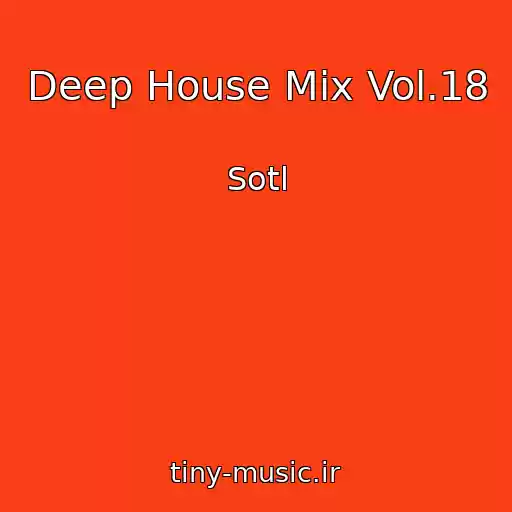 کاور آهنگ Deep House Mix Vol.18 از Sotl