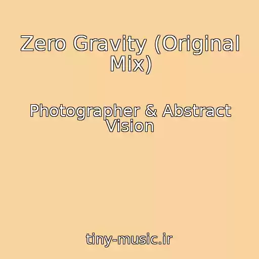 کاور آهنگ Zero Gravity (Original Mix) از Photographer & Abstract Vision